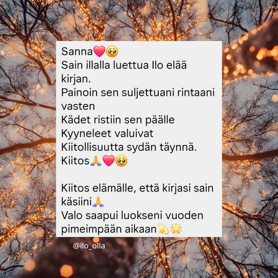 Ilo elää - voima, jota kaipasit